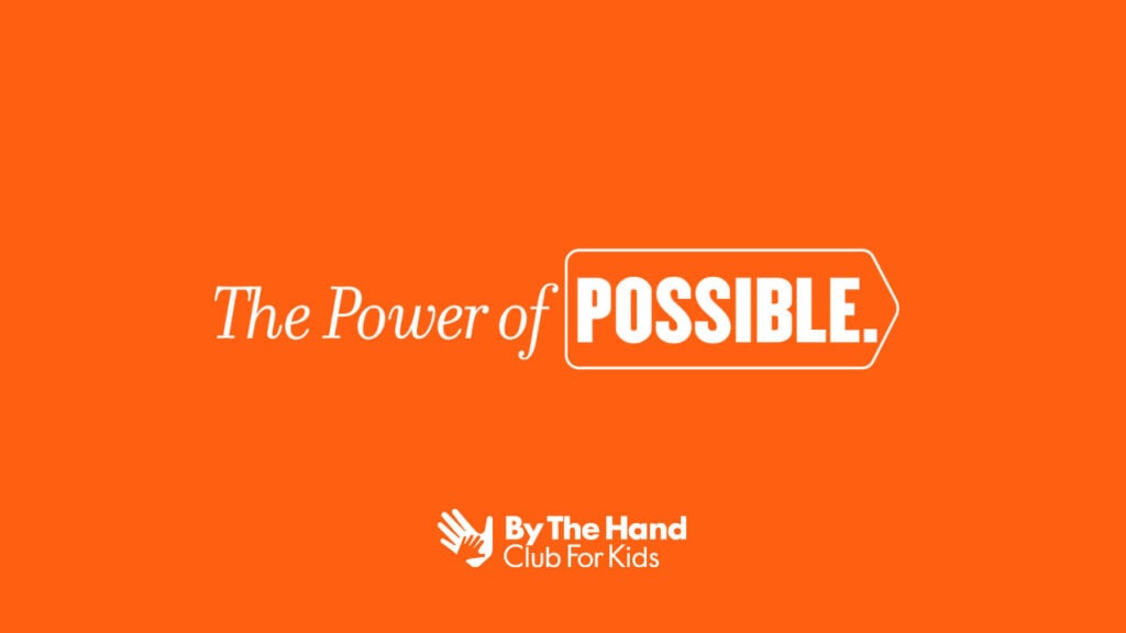 Agents of Change - By the Hand Club for Kids - The Power of Possible